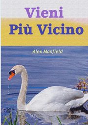 Vieni Pi? Vicino, Manfield Alex