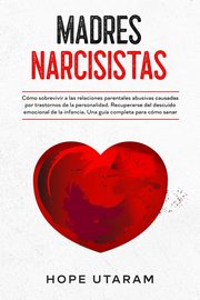 MADRES NARCISISTAS, Utaram Hope