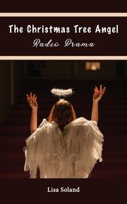 The Christmas Tree Angel Radio Drama, Soland Lisa