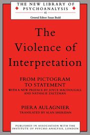 ksiazka tytu: The Violence of Interpretation autor: Aulagnier Piera