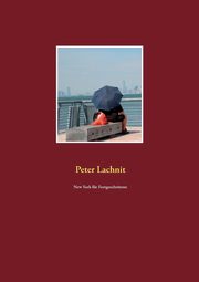 New York fr Fortgeschrittene, Lachnit Peter