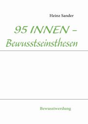 95 INNEN - Bewusstseinsthesen, Sander Heinz