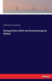 Herzog Anton Ulrich von Braunschweig als Dichter, Sonnenburg Ferdinand
