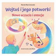 Wojtu i jego potworki Nowe uczucia i emocje, Marcinowski Marek
