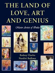 ksiazka tytu: The Land of Love, Art and Genius ~ Master Artists of India autor: Charles Rodney N