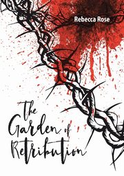 The Garden of Retribution, Rose Rebecca