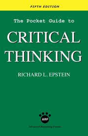 The Pocket Guide to Critical Thinking fifth edition, Epstein Richard L