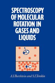 Spectroscopy of Molecular Rotation in Gases and Liquids, Burshtein A. I.