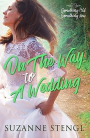 On the Way to a Wedding, Stengl Suzanne