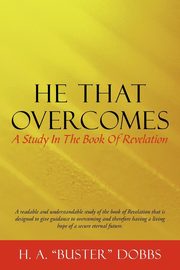 He That Overcomes, Dobbs H. A.
