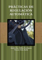 PRCTICAS DE REGULACIN AUTOMTICA, Feliu Batlle Vicente