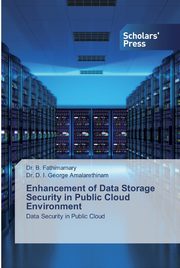 Enhancement of Data Storage Security in Public Cloud Environment, Fathimamary Dr. B.