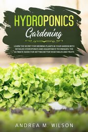 HYDROPONICS GARDENING, WILSON ANDREA M.