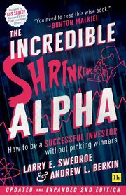 ksiazka tytu: The Incredible Shrinking Alpha 2nd edition autor: Swedroe Larry