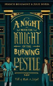 A Night with the Knight of the Burning Pestle, Bozza Julie