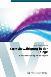 Stressbewltigung in der Pflege, Schuller-Schreib Ulrike