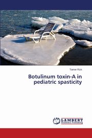 Botulinum Toxin-A in Pediatric Spasticity, Rizk Tamer