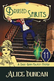 Bruised Spirits (A Daisy Gumm Majesty Mystery, Book 11), Duncan Alice