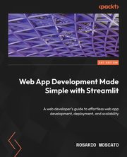 Web App Development Made Simple with Streamlit, Moscato Rosario