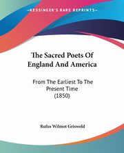 The Sacred Poets Of England And America, Griswold Rufus Wilmot