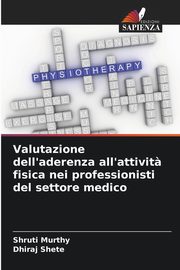 Valutazione dell'aderenza all'attivit? fisica nei professionisti del settore medico, Murthy Shruti