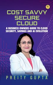 Cost Savvy Secure Cloud, Gupta Preity