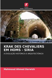 ksiazka tytu: KRAK DES CHEVALIERS EM HOMS - SRIA autor: Ahmed Darwish Mahmoud