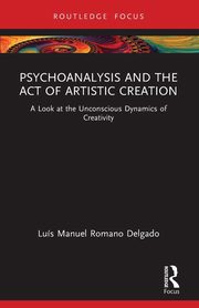 Psychoanalysis and the Act of Artistic Creation, Delgado Lus Manuel Romano