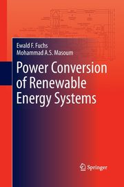 Power Conversion of Renewable Energy Systems, Fuchs Ewald F.