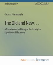 The Old and New... A Narrative on the History of the Society for Experimental Mechanics, Sciammarella Cesar A.