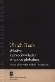 ksiazka tytu: Wadza i przeciwwadza w epoce globalnej autor: Beck Ulrich