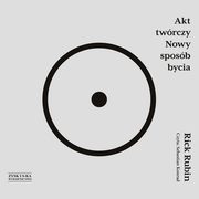 Akt twrczy Nowy sposb bycia, Rubin Rick