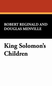 ksiazka tytu: King Solomon's Children autor: Reginald R. Menville Douglas