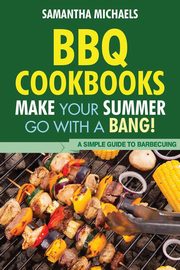 ksiazka tytu: BBQ Cookbooks autor: Michaels Samantha