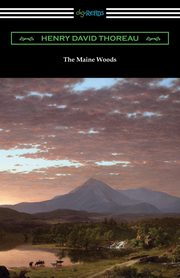 ksiazka tytu: The Maine Woods autor: Thoreau Henry David