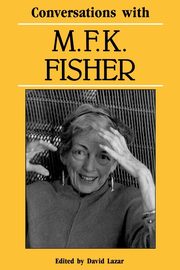 ksiazka tytu: Conversations with M. F. K. Fisher autor: Fisher M. F. K.