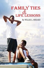 Family Ties and Life Lessons, Sheard willie L