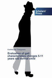 Evaluation of gait characteristics changes 5-11 years old normal child, Thangavelu Karthikeyan