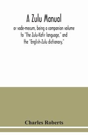 A Zulu manual, or vade-mecum, being a companion volume to 
