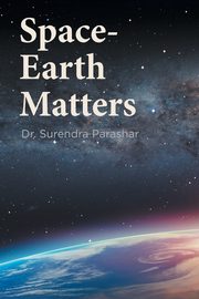 ksiazka tytu: Space-Earth Matters autor: Parashar Dr. Surendra