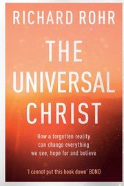 The Universal Christ, Rohr Richard