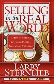 Selling in the Real World, Sternlieb Larry