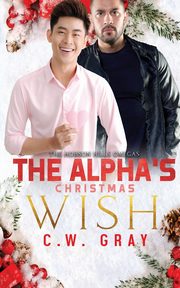 The Alpha's Christmas Wish, Gray C. W.