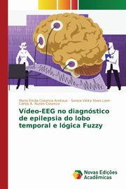 Vdeo-EEG no diagnstico de epilepsia do lobo temporal e lgica Fuzzy, Cosenza Andraus Maria Emilia