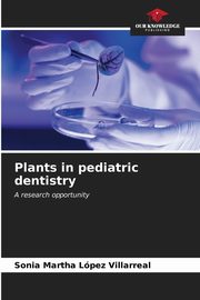 Plants in pediatric dentistry, Lpez Villarreal Sonia Martha