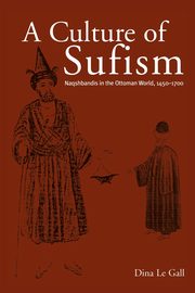 A Culture of Sufism, Le Gall Dina