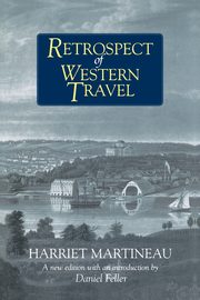Retrospect of Western Travel, Martineau Harriet