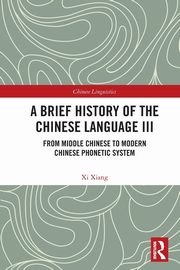 A Brief History of the Chinese Language III, Xiang Xi