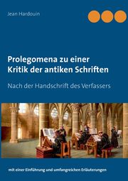 Prolegomena zu einer Kritik der antiken Schriften, Hardouin Jean