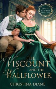 The Viscount and the Wallflower, Diane Christina
